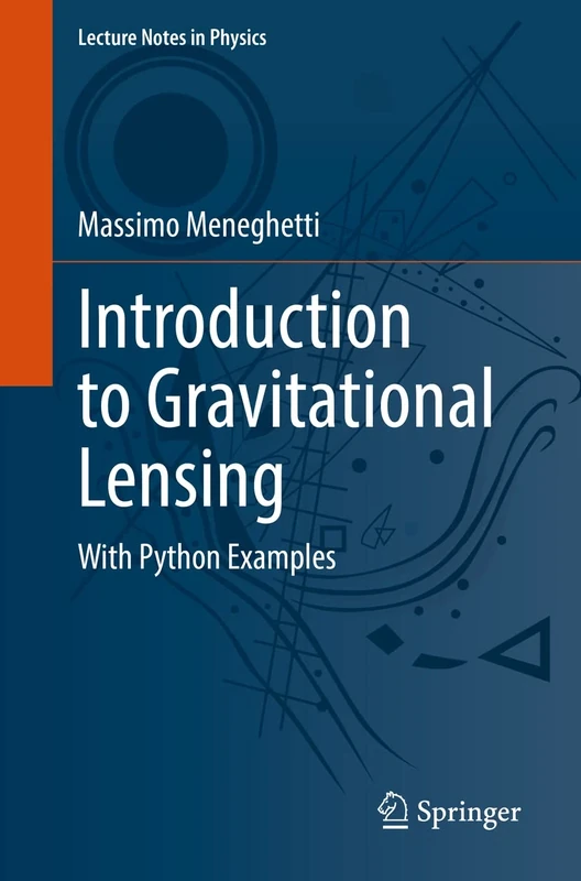 Introduction to Gravitational Lensing: With Python Examples: 956 (Lecture Notes in Physics, 956)