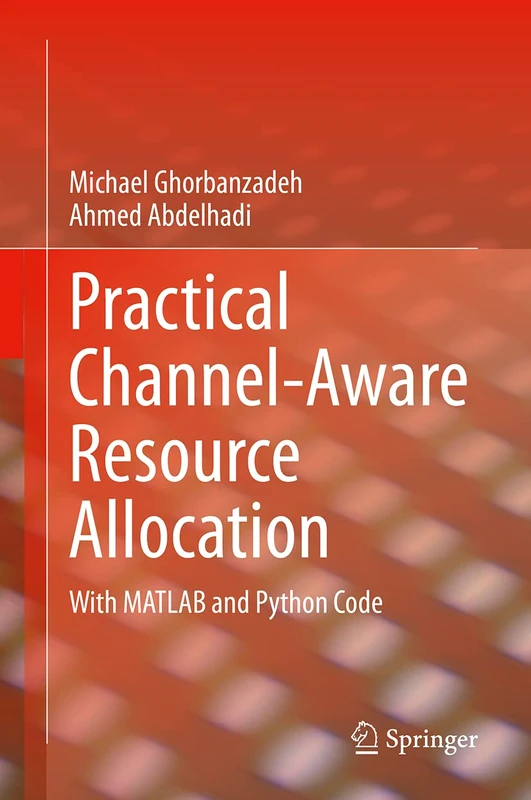 Practical Channel-Aware Resource Allocation: With MATLAB and Python Code