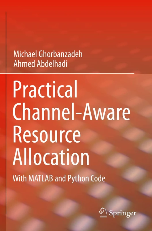 Practical Channel-Aware Resource Allocation: With MATLAB and Python Code