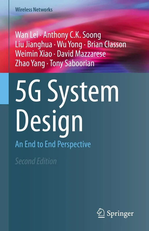 5G System Design: An End to End Perspective (Wireless Networks)