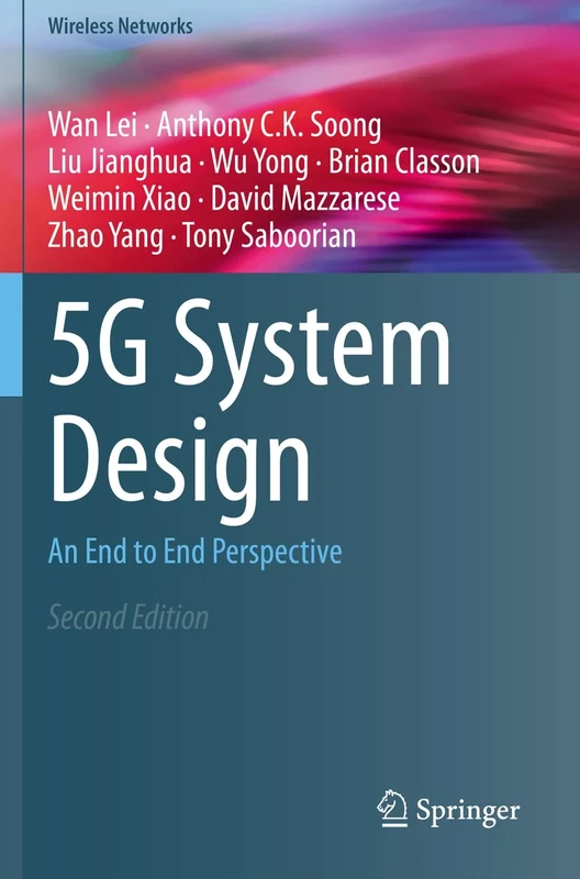 5G System Design: An End to End Perspective (Wireless Networks)
