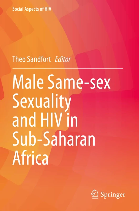 Male Same-sex Sexuality and HIV in Sub-Saharan Africa: 7 (Social Aspects of HIV, 7)