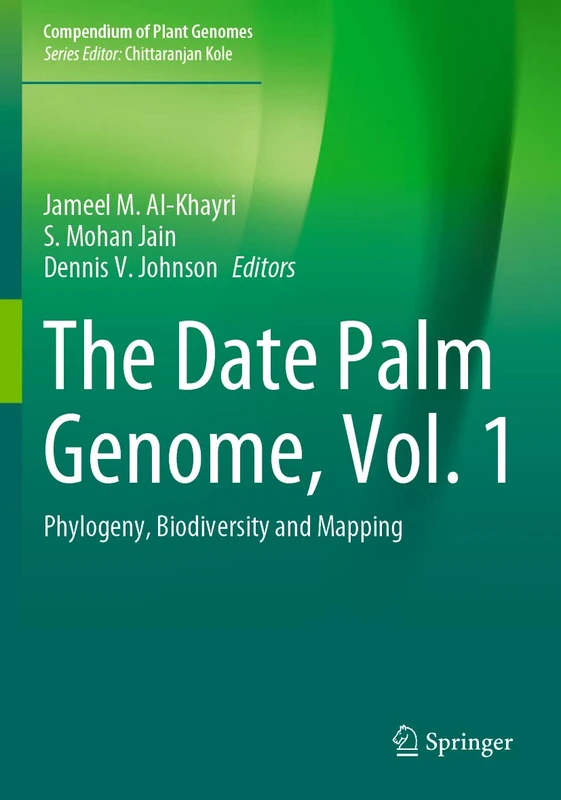 The Date Palm Genome, Vol. 1: Phylogeny, Biodiversity and Mapping (Compendium of Plant Genomes)
