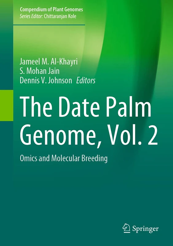 Springer - The Date Palm Genome, Vol. 2: Omics and Molecular Breeding