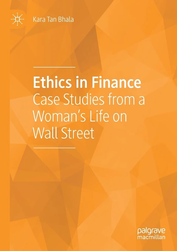 Ethics in Finance: Case Studies from a Woman’s Life on Wall Street