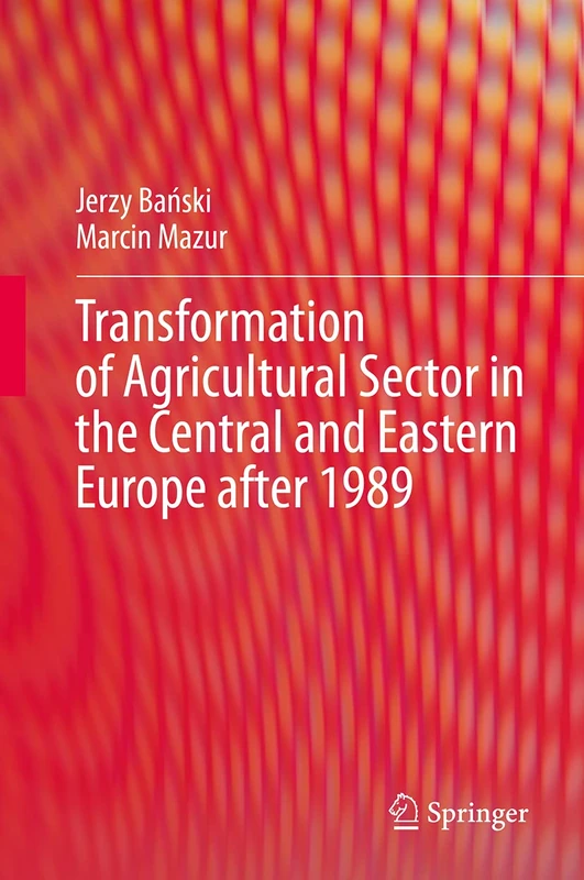 Transformation of Agricultural Sector in the Central and Eastern Europe after 1989