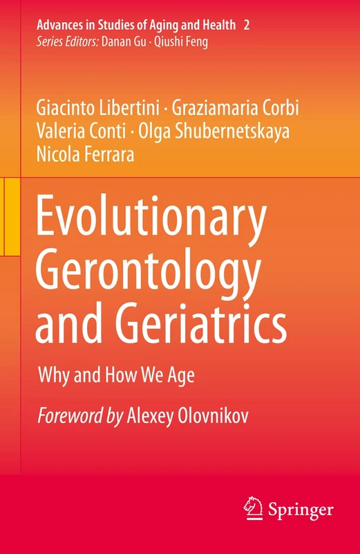 Evolutionary Gerontology and Geriatrics: Why and How We Age: 2 (Advances in Studies of Aging and Health, 2) - Image 1