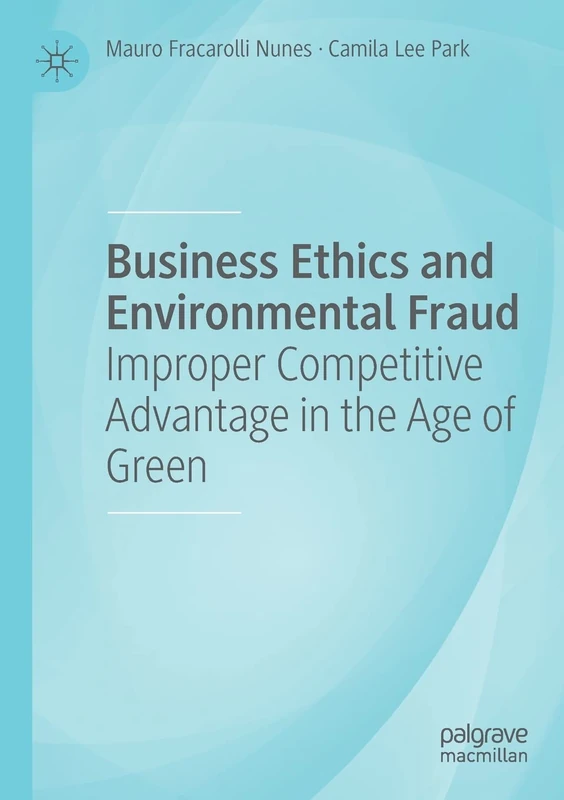MACMILLAN Business Ethics and Environmental Fraud Book