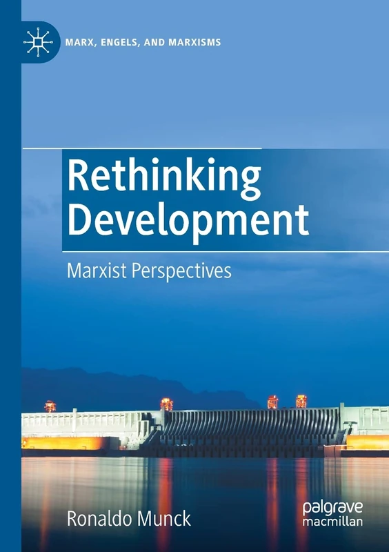 Rethinking Development: Marxist Perspectives (Marx, Engels, and Marxisms)