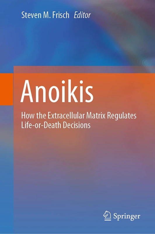 Anoikis: How the Extracellular Matrix Regulates Life-or-Death Decisions