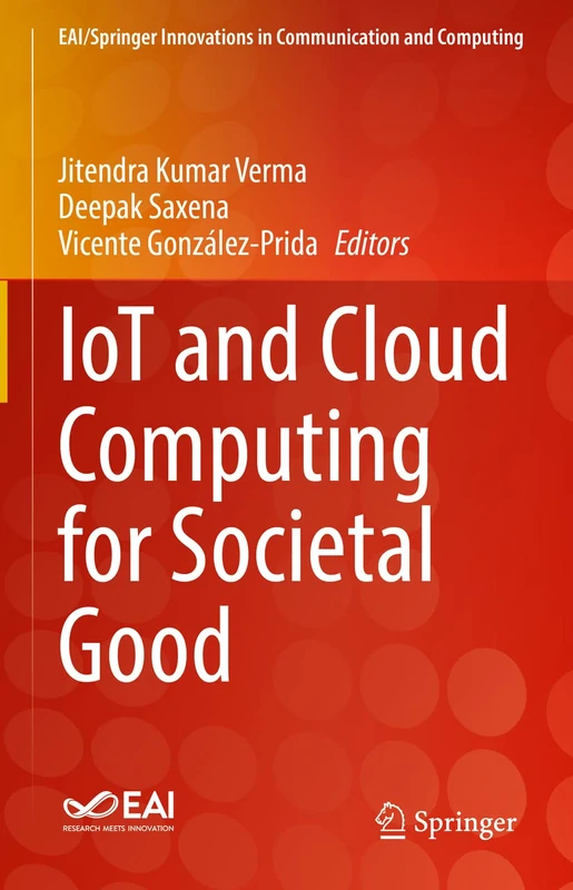 IoT and Cloud Computing for Societal Good (EAI/Springer Innovations in Communication and Computing)