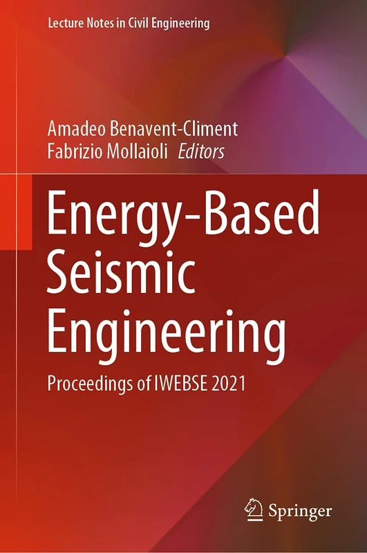 Energy-Based Seismic Engineering: Proceedings of IWEBSE 2021: 155 (Lecture Notes in Civil Engineering, 155)