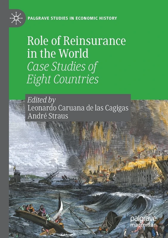 Role of Reinsurance in the World: Case Studies of Eight Countries (Palgrave Studies in Economic History) - Image 1