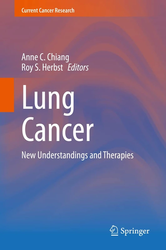 Lung Cancer: New Understandings and Therapies (Current Cancer Research)