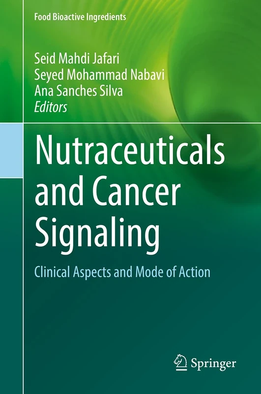 Nutraceuticals and Cancer Signaling: Clinical Aspects and Mode of Action (Food Bioactive Ingredients)