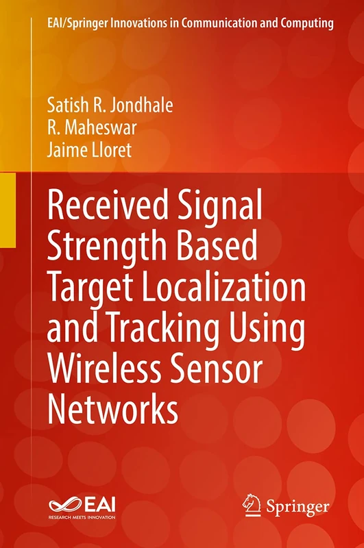 Received Signal Strength Based Target Localization and Tracking Using Wireless Sensor Networks (EAI/Springer Innovations in Communication and Computing)