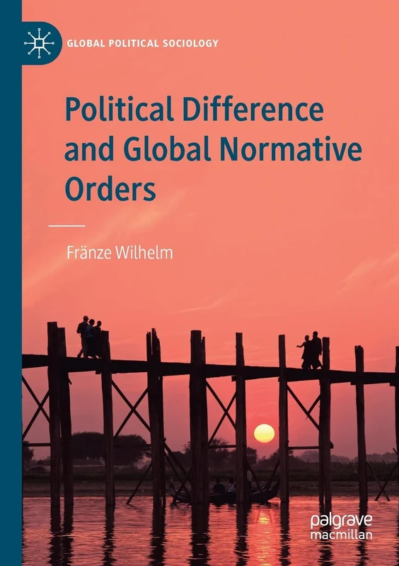 Political Difference and Global Normative Orders (Global Political Sociology)