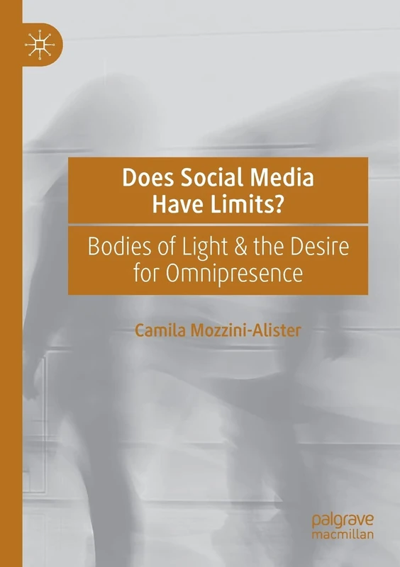 Does Social Media Have Limits?: Bodies of Light & the Desire for Omnipresence