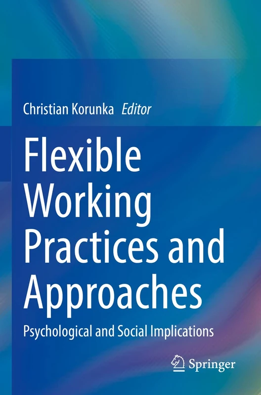 Flexible Working Practices and Approaches: Psychological and Social Implications