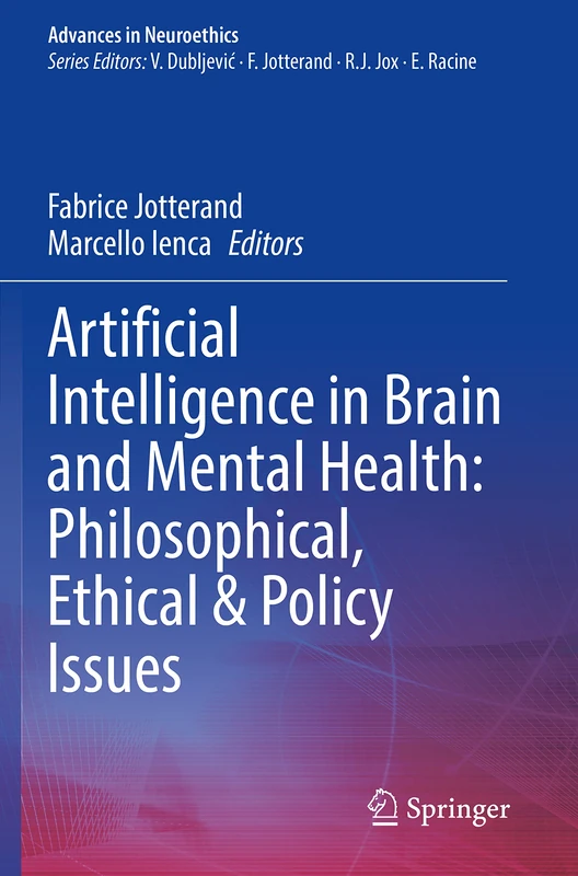 Artificial Intelligence in Brain and Mental Health: Philosophical, Ethical & Policy Issues (Advances in Neuroethics)