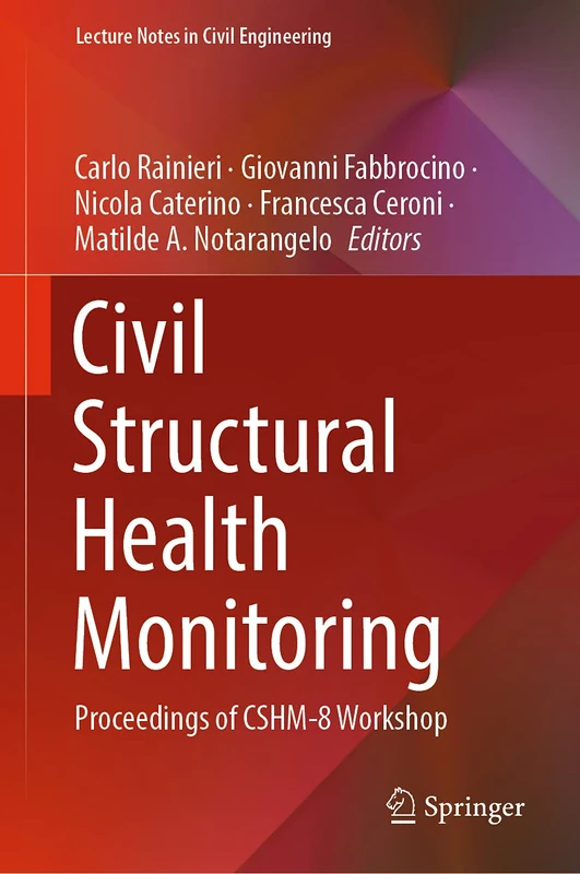 Civil Structural Health Monitoring: Proceedings of CSHM-8 Workshop: 156 (Lecture Notes in Civil Engineering, 156)