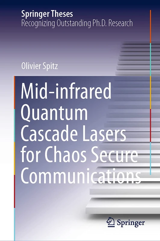 Springer Mid-infrared Quantum Cascade Lasers for Chaos Secure Communications