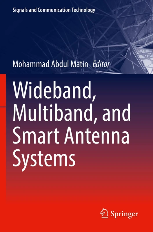 Wideband, Multiband, and Smart Antenna Systems (Signals and Communication Technology)