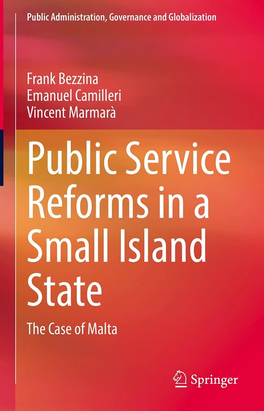 Public Service Reforms in a Small Island State: The Case of Malta: 22 (Public Administration, Governance and Globalization, 22) - Image 1