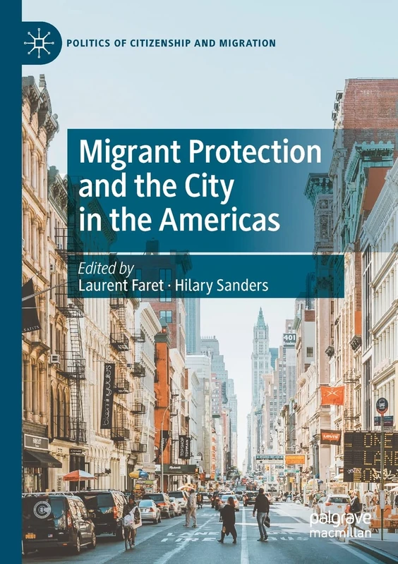 Migrant Protection and the City in the Americas (Politics of Citizenship and Migration)