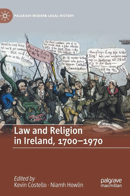 Law and Religion in Ireland, 1700-1970 (Palgrave Modern Legal History)