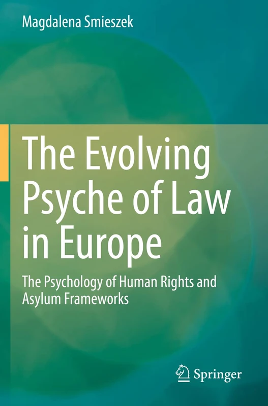 The Evolving Psyche of Law in Europe: The Psychology of Human Rights and Asylum Frameworks