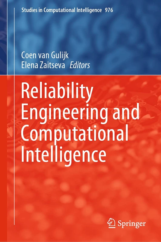 Reliability Engineering and Computational Intelligence: 976 (Studies in Computational Intelligence, 976)