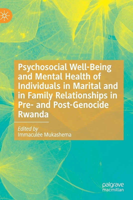 Psychosocial Well-Being and Mental Health of Individuals in Marital and in Family Relationships in Pre- and Post-Genocide Rwanda