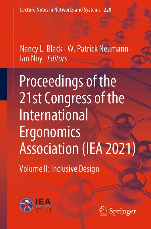 Proceedings of the 21st Congress of the International Ergonomics Association (IEA 2021): Volume II: Inclusive Design: 220 (Lecture Notes in Networks and Systems, 220)