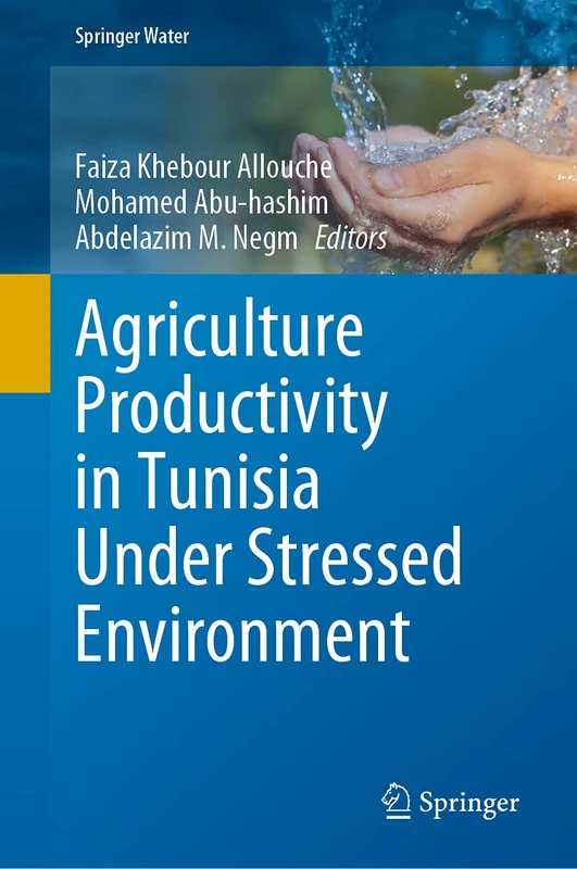Agriculture Productivity in Tunisia Under Stressed Environment (Springer Water)