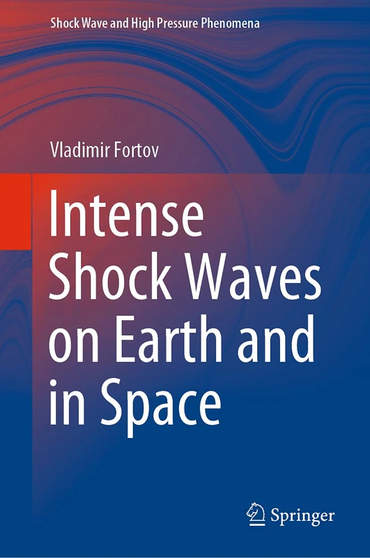 Intense Shock Waves on Earth and in Space (Shock Wave and High Pressure Phenomena)