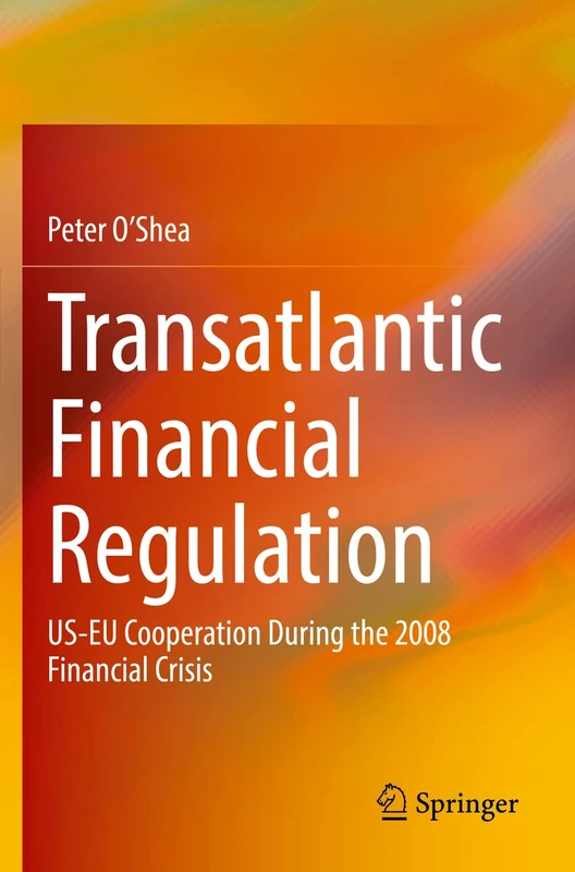 Transatlantic Financial Regulation: US-EU Cooperation During the 2008 Financial Crisis
