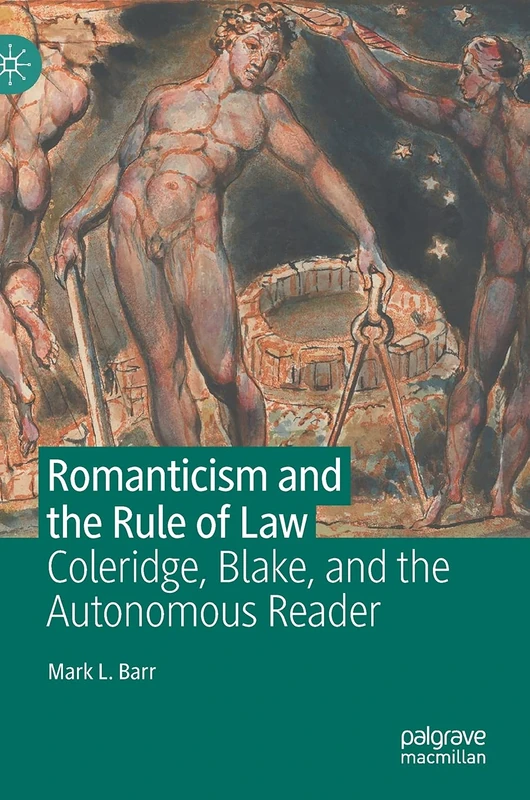 Romanticism and the Rule of Law: Coleridge, Blake, and the Autonomous Reader