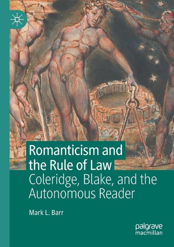 Romanticism and the Rule of Law: Coleridge, Blake, and the Autonomous Reader