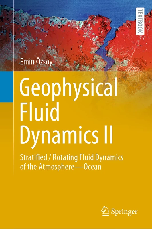 Geophysical Fluid Dynamics II: Stratified / Rotating Fluid Dynamics of the Atmosphere―Ocean (Springer Textbooks in Earth Sciences, Geography and Environment)