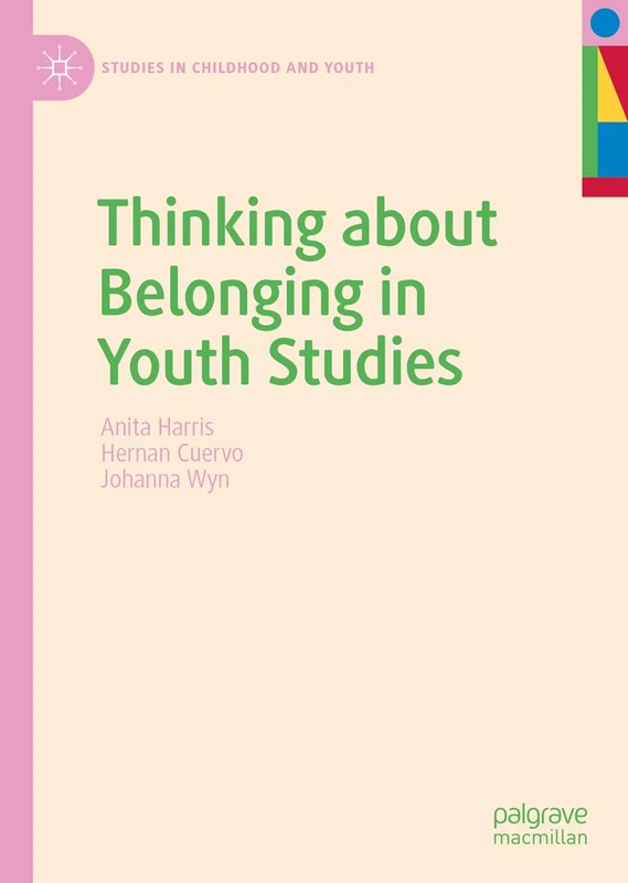 Thinking about Belonging in Youth Studies (Studies in Childhood and Youth)
