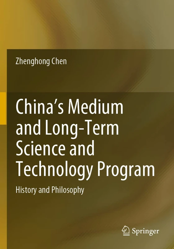 China's Medium and Long-Term Science and Technology Program: History and Philosophy