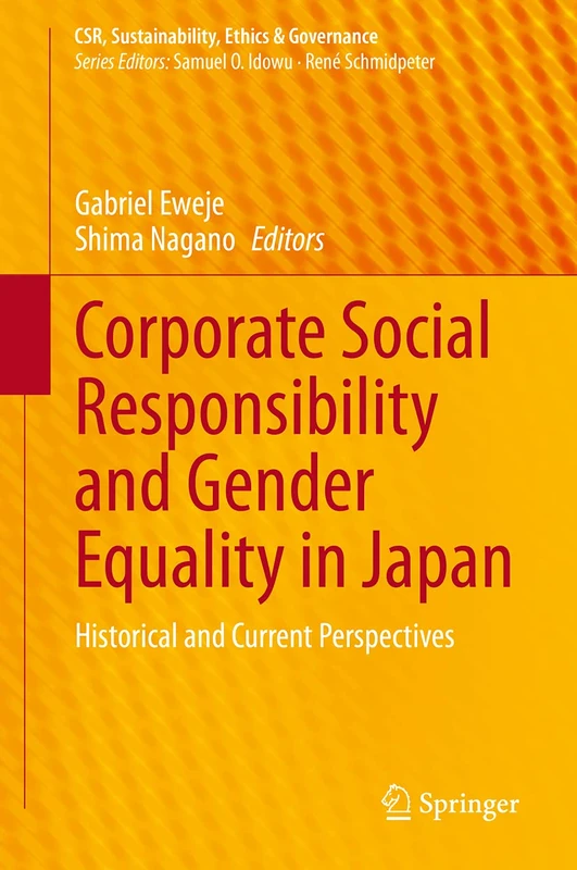 Corporate Social Responsibility and Gender Equality in Japan: Historical and Current Perspectives (CSR, Sustainability, Ethics & Governance)