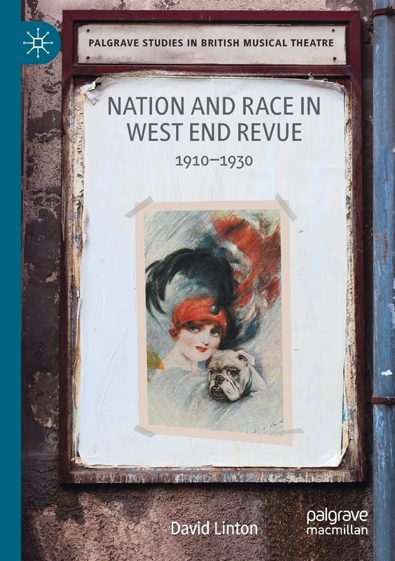 Nation and Race in West End Revue: 1910–1930 (Palgrave Studies in British Musical Theatre)