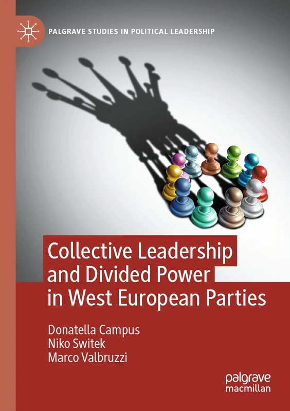 Collective Leadership and Divided Power in West European Parties (Palgrave Studies in Political Leadership)
