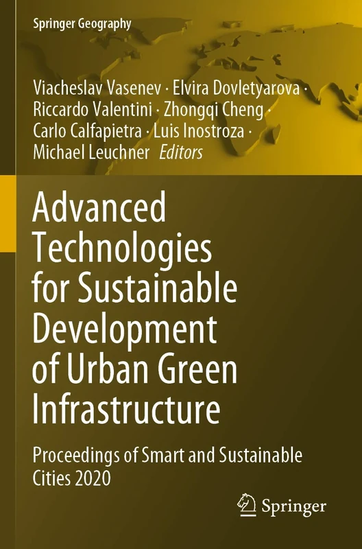 Advanced Technologies for Sustainable Development of Urban Green Infrastructure: Proceedings of Smart and Sustainable Cities 2020 (Springer Geography)