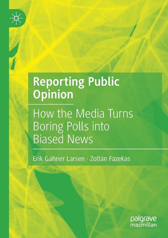 Reporting Public Opinion: How the Media Turns Boring Polls into Biased News - Image 1