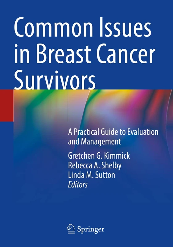 Common Issues in Breast Cancer Survivors: A Practical Guide to Evaluation and Management