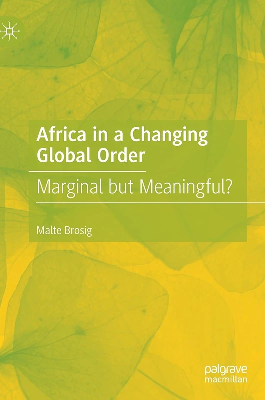 Africa in a Changing Global Order: Marginal but Meaningful?