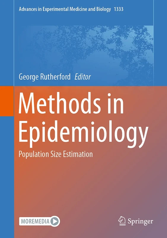 Methods in Epidemiology: Population Size Estimation: 1333 (Advances in Experimental Medicine and Biology, 1333)